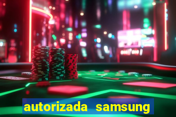 autorizada samsung santos canal 3